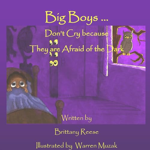 Big Boys Don't Cry Because They Are Afraid Of The Dark (9781105528118) by Reese, Brittany