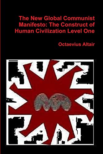 Imagen de archivo de New Global Communist Manifesto: The Construct of Human Civilization Level One a la venta por Lucky's Textbooks