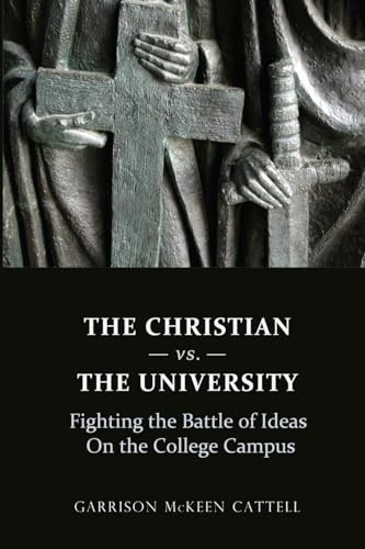 Stock image for The Christian Vs. The University for sale by GreatBookPrices