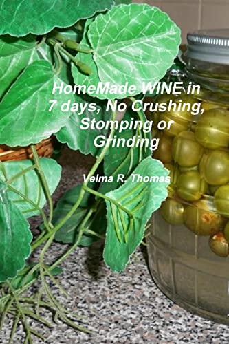 Stock image for Home Made WINE in 7 Days, No Crushing, Stomping or Grinding. Softback Edition for sale by PBShop.store US