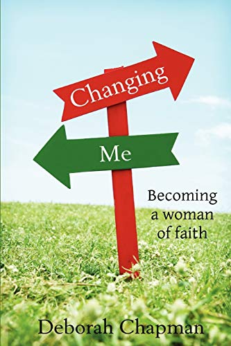 Stock image for Changing Me, Becoming A Woman Of Faith for sale by Ergodebooks