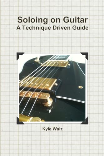 Beispielbild fr Soloing on Guitar: A Technique Driven Guide zum Verkauf von Chiron Media