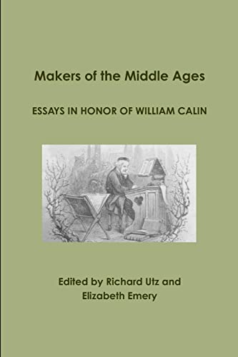 Stock image for Makers of the Middle Ages: Essays in Honor of William Calin for sale by PBShop.store US