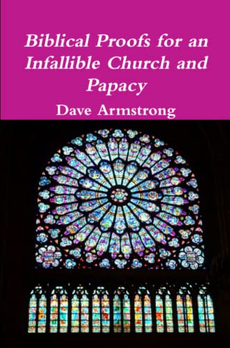 9781105613166: Biblical Proofs for an Infallible Church and Papacy