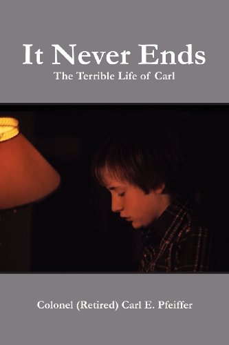 9781105614491: It Never Ends: The Terrible Life of Carl