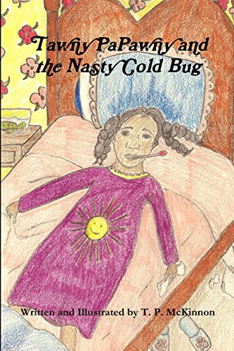 Imagen de archivo de Tawny PaPawny and the Nasty Cold Bug a la venta por Lucky's Textbooks