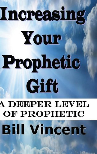9781105620607: Increasing Your Prophetic Gift: A Deeper Level of Prophetic
