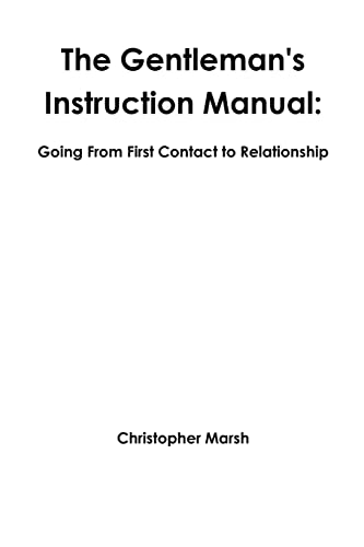 Beispielbild fr The Gentlemans Instruction Manual: Going From First Contact to Relationship zum Verkauf von PBShop.store US