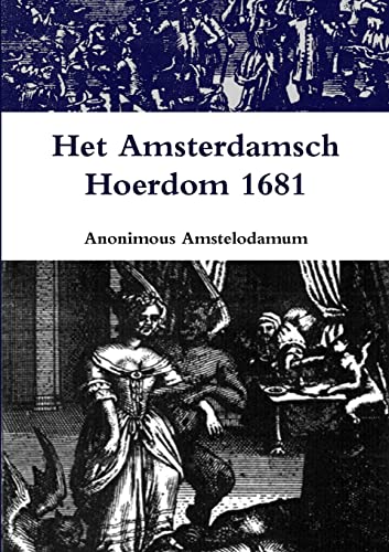 Imagen de archivo de Het Amsterdamsch Hoerdom 1681 (Dutch Edition) a la venta por Lucky's Textbooks