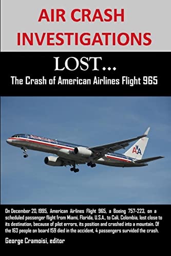 Beispielbild fr AIR CRASH INVESTIGATIONS: LOST.The Crash of American Airlines Flight 965 zum Verkauf von GF Books, Inc.