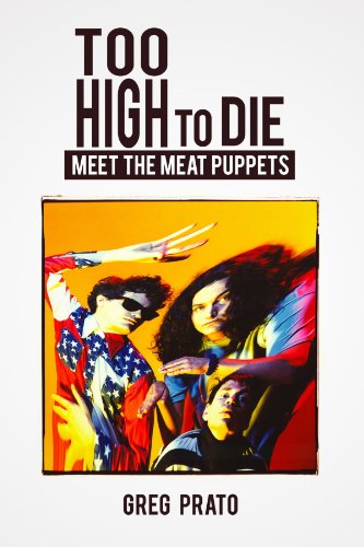 9781105640537: Too High to Die: Meet the Meat Puppets