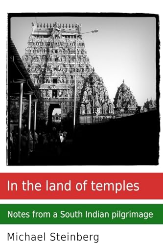 In the land of temples: Notes from a South Indian pilgrimage (9781105703706) by Steinberg, Michael