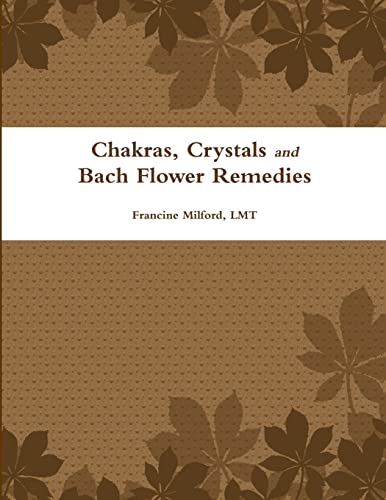 Beispielbild fr Chakras, Crystals and Bach Flower Remedies zum Verkauf von GreatBookPrices