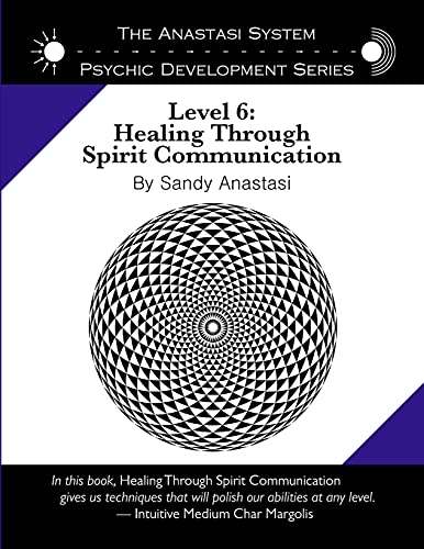 9781105727627: The Anastasi System - Psychic Development Level 6: Healing Through Spirit Communication