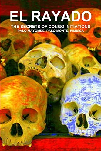 Beispielbild fr El Rayado, The Secrets Of Congo Initiations, Palo Mayombe, Palo Monte, Kimbisa zum Verkauf von GreatBookPrices