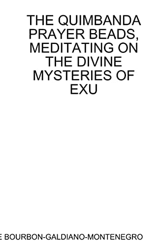 Stock image for The Quimbanda Prayer Beads, Meditating On The Divine Mysteries Of Exu for sale by GreatBookPrices