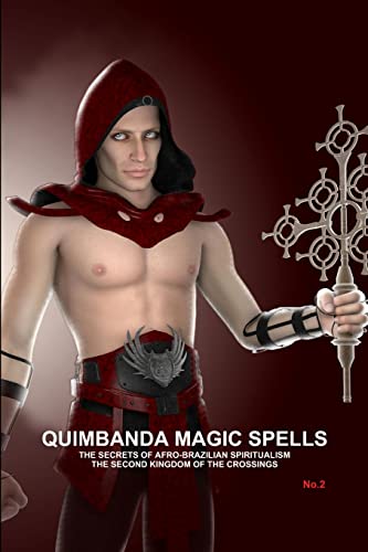 Beispielbild fr QUIMBANDA MAGIC SPELLS, THE SECRETS OF AFRO-BRAZILIAN SPIRITUALISM, THE SECOND KINGDOM OF THE CROSSINGS, No.2 zum Verkauf von PBShop.store US