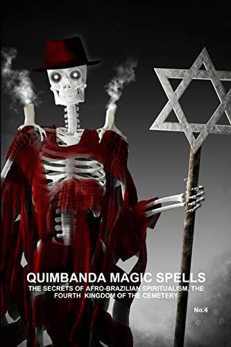 Stock image for QUIMBANDA MAGIC SPELLS, THE SECRETS OF AFRO-BRAZILIAN SPIRITUALISM, THE FOURTH KINGDOM OF THE CEMETERY, No.4 for sale by PBShop.store US
