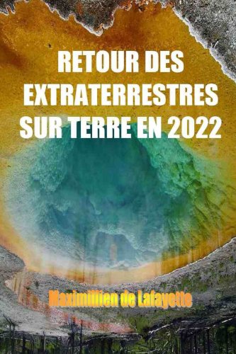Stock image for RETOUR DES EXTRATERRESTRES SUR TERRE EN 2022 (French Edition) for sale by Books Unplugged