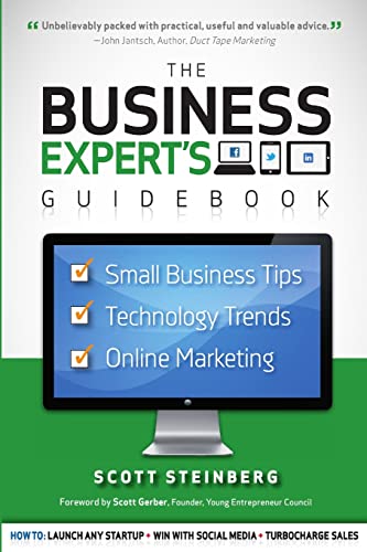 Business Expert's Guidebook: Small Business Tips, Technology Trends and Online Marketing (9781105792618) by Steinberg, Scott