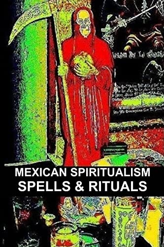 Stock image for Mexican Spiritualism, Spells & Rituals for sale by GreatBookPrices