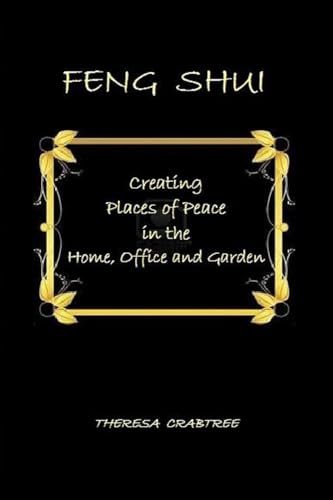 Imagen de archivo de Feng Shui: Creating Places of Peace in the Home, Office and Garden a la venta por PBShop.store US