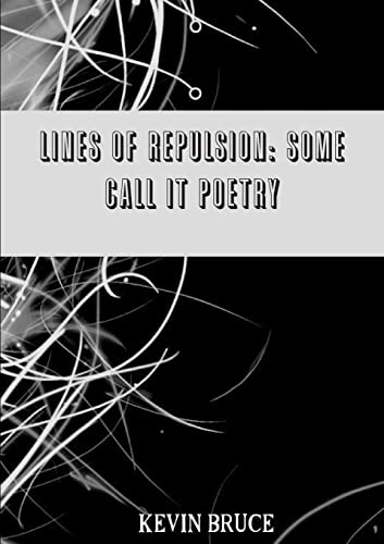 Beispielbild fr Lines Of Repulsion: Some Call It Poetry zum Verkauf von Chiron Media