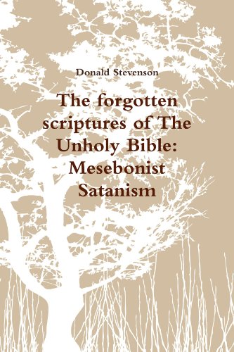 The forgotten scriptures of The Unholy Bible: Mesebonist Satanism (9781105846106) by Stevenson, Donald