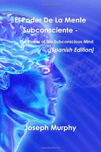 9781105850219: El Poder De La Mente Subconsciente - The Power Of The Subconscious Mind [Spanish Edition]