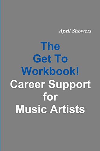 Stock image for The Get To Workbook! - Career Support for Music Artists for sale by California Books