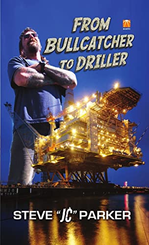 From Driller To Bullcatcher (9781105860263) by Parker, Steve