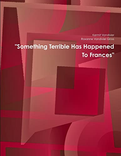 Beispielbild fr Something Terrible Has Happened To Frances zum Verkauf von Chiron Media