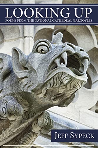 Stock image for Looking Up: Poems from the National Cathedral Gargoyles for sale by Books Unplugged