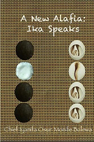 Imagen de archivo de A New Alafia, Ika Speaks, Volume Xiii a la venta por GreatBookPrices