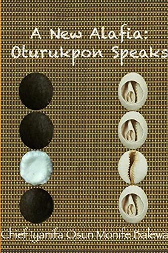 Imagen de archivo de A New Alafia, Oturukpon Speaks, Volume Xvi a la venta por GreatBookPrices