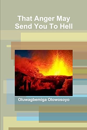 9781105926488: That Anger May Send You To Hell