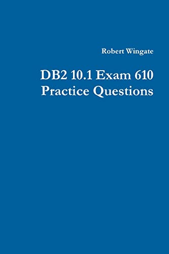 9781105933455: DB2 10.1 Exam 610 Practice Questions