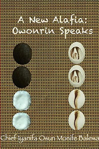 Imagen de archivo de A New Alafia, Owonrin Speaks, Volume Xi a la venta por GreatBookPrices