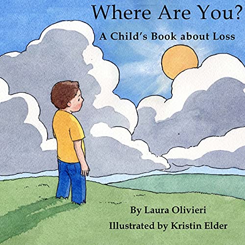 Stock image for Where Are You: A Child's Book About Loss for sale by GF Books, Inc.