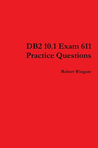 Stock image for DB2 10.1 Exam 611 Practice Questions for sale by PBShop.store US