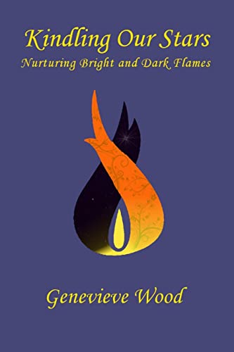 Stock image for Kindling Our Stars: Nurturing Bright and Dark Flames for sale by PBShop.store US