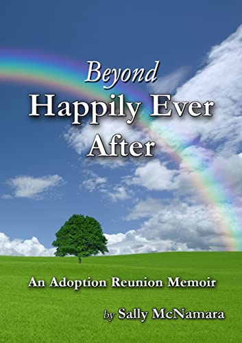 9781105990090: Beyond Happily Ever After: An Adoption Reunion Memoir