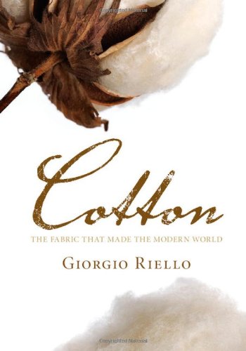 Cotton: The Fabric that Made the Modern World