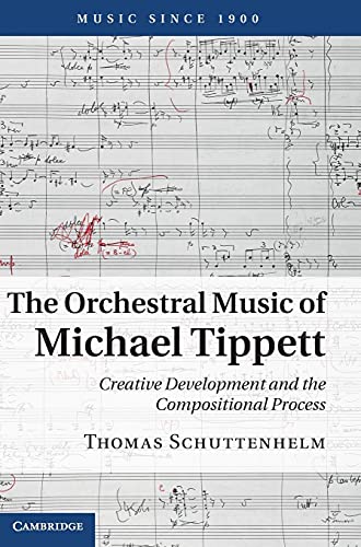 Stock image for The Orchestral Music of Michael Tippett: Creative Development and the Compositional Process for sale by Book Dispensary