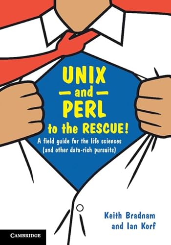 Stock image for UNIX and Perl to the Rescue! A Field Guide for the Life Sciences (and Other Data-rich Pursuits) for sale by Romtrade Corp.