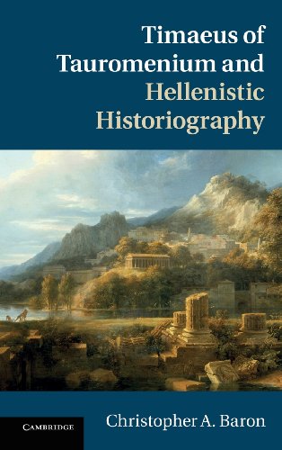 9781107000971: Timaeus of Tauromenium and Hellenistic Historiography