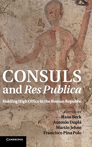 Imagen de archivo de Consuls and Res Publica: Holding High Office in the Roman Republic a la venta por The Happy Book Stack