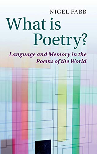 Stock image for What is Poetry?: Language and Memory in the Poems of the World for sale by Blue Vase Books