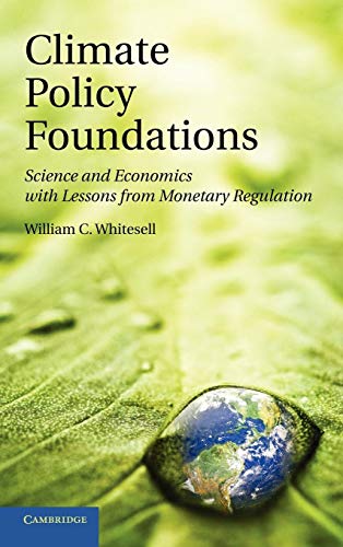 9781107002289: Climate Policy Foundations: Science and Economics with Lessons from Monetary Regulation