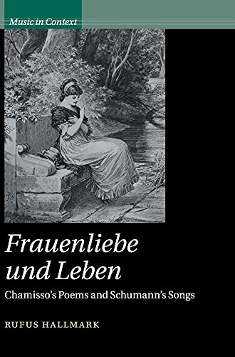 Beispielbild fr Frauenliebe und Leben: Chamisso's Poems and Schumann's Songs (Music in Context) zum Verkauf von Lucky's Textbooks